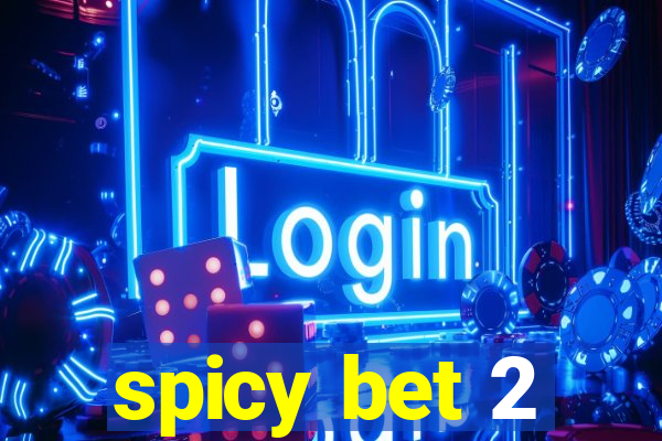 spicy bet 2